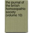 The Journal Of The British Homoeopathic Society (Volume 10)