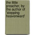 The Little Preacher, by the Author of 'Stepping Heavenward'