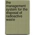 The Management System for the Disposal of Radioactive Waste