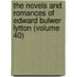 The Novels And Romances Of Edward Bulwer Lytton (Volume 40)