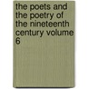 The Poets and the Poetry of the Nineteenth Century Volume 6 by Alfred Henry Miles