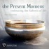 The Present Moment Calendar: Embracing the Fullness of Life