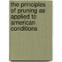 The Principles Of Pruning As Applied To American Conditions