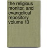 The Religious Monitor, and Evangelical Repository Volume 13 door Associate Synod of North America