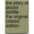 The Story Of Doctor Dolittle - The Original Classic Edition