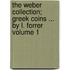 The Weber Collection; Greek Coins ... by L. Forrer Volume 1