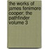 The Works of James Fenimore Cooper; The Pathfinder Volume 3