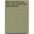 Think Yourself Young: Slow, Stop, Reverse the Aging Process