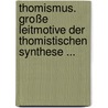 Thomismus. Große Leitmotive der thomistischen Synthese ... door David Berger