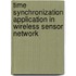 Time Synchronization Application in Wireless Sensor Network