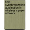 Time Synchronization Application in Wireless Sensor Network door Jen-Chieh Jay