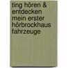 Ting Hören & Entdecken Mein Erster Hörbrockhaus Fahrzeuge door Manfred Schwarz
