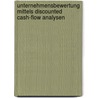 Unternehmensbewertung Mittels Discounted Cash-Flow Analysen by Jens Wingenfeld