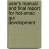 User's Manual And Final Report For Hot-smac Gui Development door Phil Yarrington Nasa Glenn Research