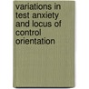 Variations in Test Anxiety and Locus of Control Orientation door Michelle Moore