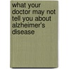 What Your Doctor May Not Tell You About Alzheimer's Disease door Gayatri Devi