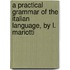 a Practical Grammar of the Italian Language, by L. Mariotti