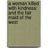 a Woman Killed with Kindness: and the Fair Maid of the West