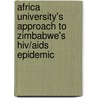 Africa University's Approach To Zimbabwe's Hiv/aids Epidemic by Moses Rumano