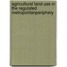 Agricultural Land Use in the Regulated MetropolitanPeriphery door Marin Mehmet C.
