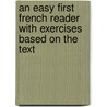 An Easy First French Reader with Exercises Based on the Text door L. C. Syms