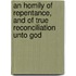 An Homily of Repentance, and of True Reconciliation Unto God
