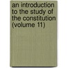 An Introduction To The Study Of The Constitution (Volume 11) door Morris M. Cohn