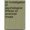 An Investigation of Psychological Effects on American Troops door Daryl Paulson