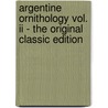 Argentine Ornithology Vol. Ii - The Original Classic Edition door William Henry Hudson