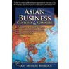 Asian Business Customs & Manners: A Country-By-Country Guide door Mary Murray Bosrock