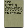 Audit Committee Characteristics and Monitoring Effectiveness door Renee Weiss