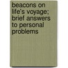 Beacons on Life's Voyage; Brief Answers to Personal Problems by Floyd Williams Tomkins