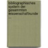 Bibliographisches System Der Gesammten Wissenschaftkunde ...