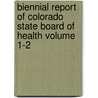 Biennial Report of Colorado State Board of Health Volume 1-2 by Books Group