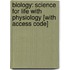 Biology: Science For Life With Physiology [With Access Code]