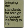 Bringing the Standards for Foreign Language Learning to Life door Deborah Blaz