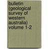 Bulletin (Geological Survey of Western Australia) Volume 1-2 by Geological Survey of Western Australia