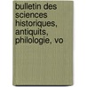 Bulletin Des Sciences Historiques, Antiquits, Philologie, Vo door Jean-Fran ois Champollion