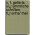 C. F. Gellerts Sï¿½Mmtliche Schriften, Fï¿½Nfter Theil