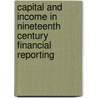 Capital and Income in Nineteenth Century Financial Reporting door Thomas Rowles