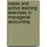 Cases And Active Learning Exercises In Managerial Accounting door Alan Richardson