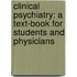 Clinical Psychiatry: a Text-Book for Students and Physicians