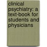 Clinical Psychiatry: a Text-Book for Students and Physicians door Emil Kraepelin