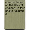 Commentaries on the Laws of England: in Four Books, Volume 2 door Sir William Blackstone