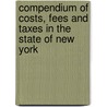 Compendium of Costs, Fees and Taxes in the State of New York by D. M. Bain