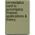Connectplus Card to Accompany Finance: Applications & Theory
