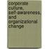 Corporate Culture, Self-awareness, and Organizational Change