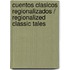Cuentos Clasicos Regionalizados / Regionalized Classic Tales