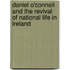 Daniel O'Connell and the Revival of National Life in Ireland