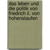Das Leben Und Die Politik Von Friedrich Ii. Von Hohenstaufen by Didem Oktay
